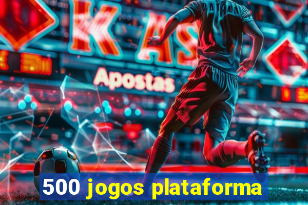 500 jogos plataforma